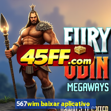 567wim baixar aplicativo